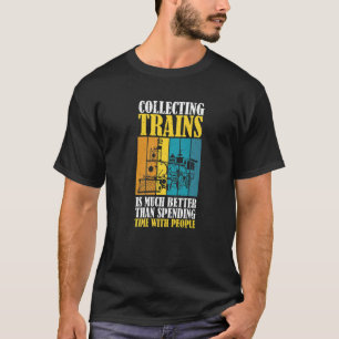 Camiseta Coletar Comboios É Melhor Que Passar Tempo Com