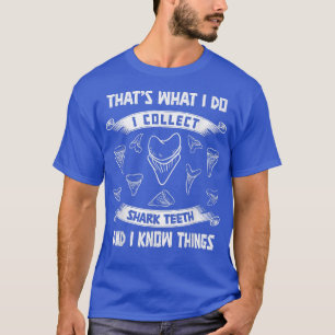 Camiseta Coletar dentes de tubarão e sei coisas de dentes f
