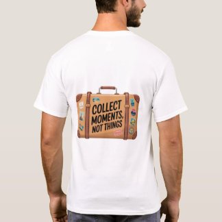 CAMISETA "COLETAR MOMENTOS, NÃO COISAS