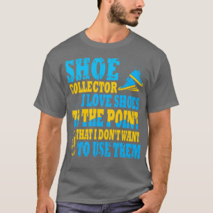 Camiseta Coletor calçado Eu Adoro Calçados Ao Ponto Que Eu