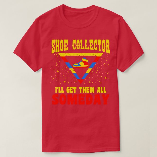 Camiseta Coletor de calçados Eu vou pegar todos eles um dia (Frente do Design)