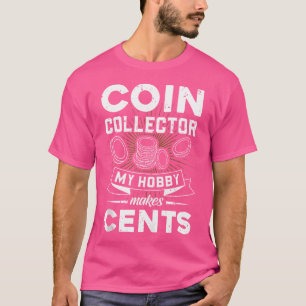Camiseta Coletor de Moedas Meu Hobby Faz Coleta de Moedas