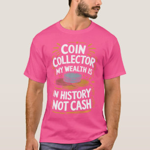 Camiseta Coletor De Moedas Numismatista Coleta De Moedas E
