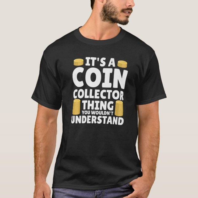 Camiseta Coletor de Moedas Numismatista Coleta de Moedas Ho (Frente)