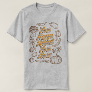 Camiseta Colha o que você semeia a jardinagem cultivando o