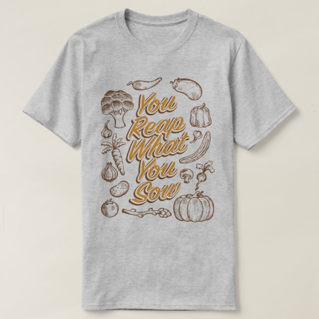 Camiseta Colha o que você semeia a jardinagem cultivando o (Frente do Design)