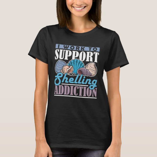 Camiseta Collect Mussel work for addiction Beach Shelling   (Frente)