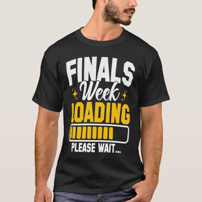 Camiseta College Finals Week Loading Please Wait Finals Wee (Frente)