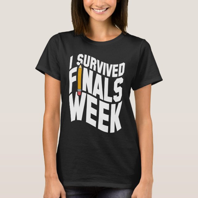 Camiseta College I Survived Finals Week Finals Week (Frente)