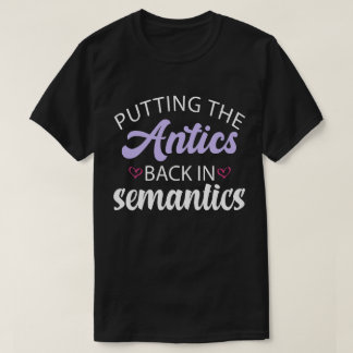 Camiseta Colocando a Antica de volta na tia Semântica Lover