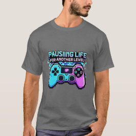 Camiseta Colocando em Pausa a Vida de Outro Jogador de Refr