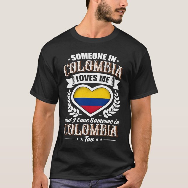 Camiseta Colombia Heart Flag Someone in Colombia Loves Me (Frente)