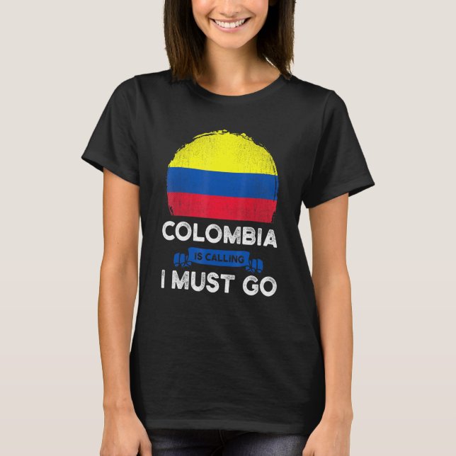 Camiseta Colombia Is Calling I Must Go Colombians Flag Heri (Frente)
