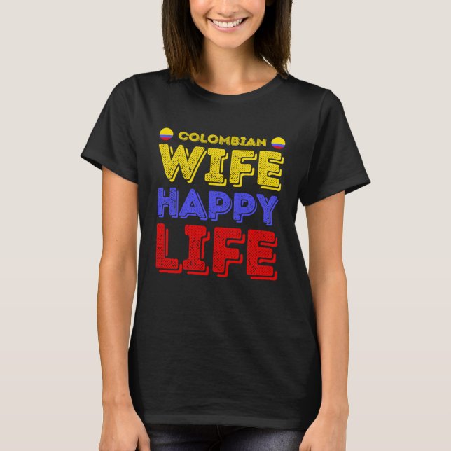 Camiseta Colombian Wife Happy Life Colombian Wife (Frente)