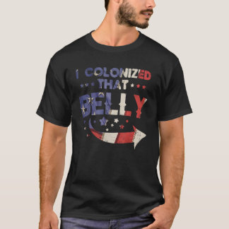 Camiseta Colonizei Aquele Pai De Gravidez 4 De Julho.