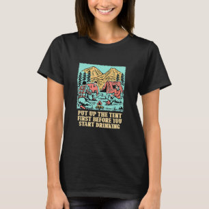 Camiseta Coloque a tenda em primeiro acampamento, bebedeira