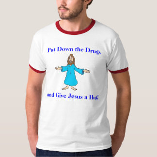 Camiseta Coloque as drogas e dê Jesus um abraço!