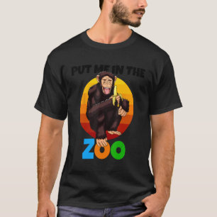 Camiseta Coloque-Me No Zoo Macaco, Na Natureza Do Chimp Ani
