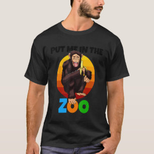 Camiseta Coloque-Me No Zoo Macaco, Na Natureza Do Chimp Ani