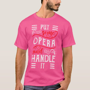 Camiseta Coloque Uma Ópera E Manipule A Ópera