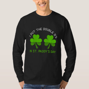 Camiseta Coloquei D Duplo na Rua do Santo Paddys Day