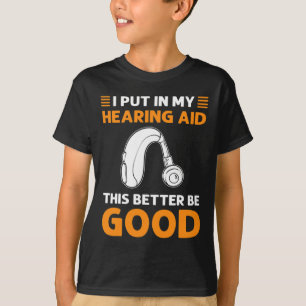 Camiseta Coloquei Meu Aparelho Auditivo. Isto É Melhor Ser