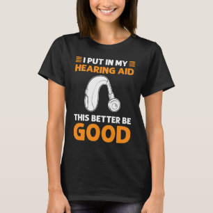 Camiseta Coloquei Meu Aparelho Auditivo Isto Será Melhor Se