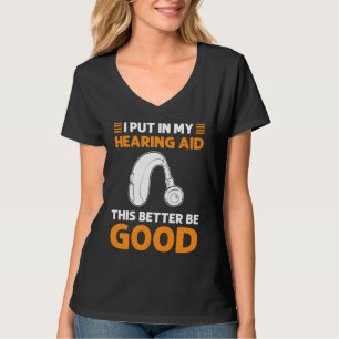 Camiseta Coloquei Meu Aparelho Auditivo Isto Será Melhor Se