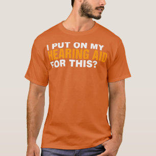 Camiseta Coloquei minha ajuda auditiva para esta consciênci