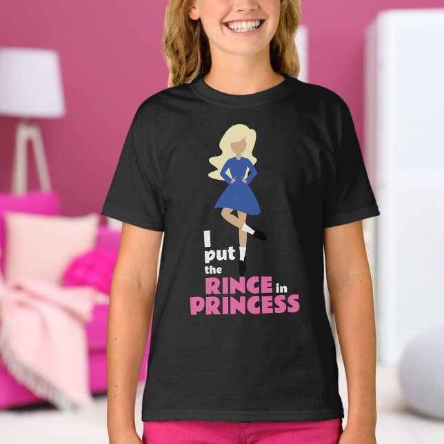Camiseta Coloquei Rince na Princesa Blona Hair Dança Irland (Criador carregado)