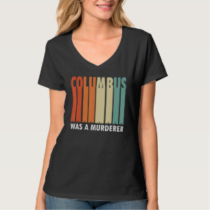 Camiseta Columbus era um assassino Imigração Ilegal