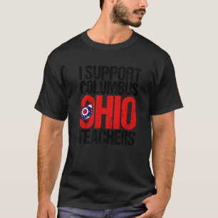 Camiseta Columbus Ohio I Apoiar Professores Em Greve OH