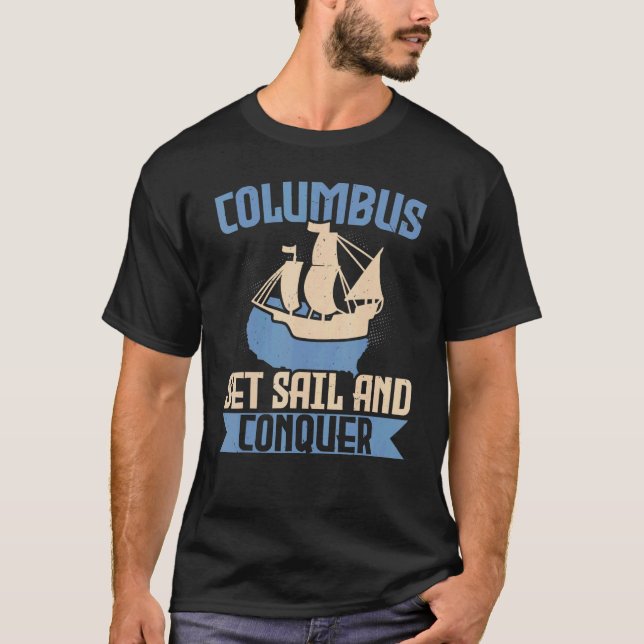 Camiseta Columbus Set Sail E Conquer Navio Columbus Dia (Frente)