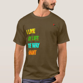 Camiseta com a legenda "Eu Vivo Minha Vida do Jeit