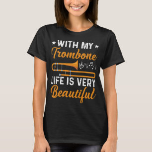 Camiseta Com A Minha Vida De Trombone É Muito Bonita.