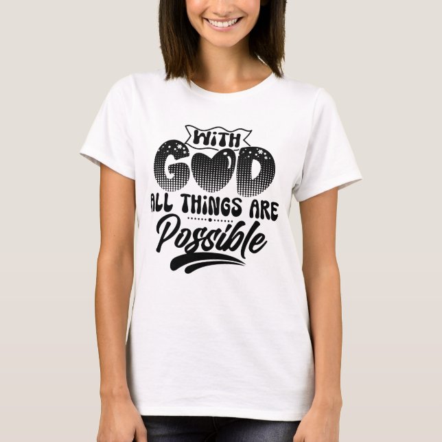 Camiseta Com Deus Todas As Coisas São Possíveis (Frente)