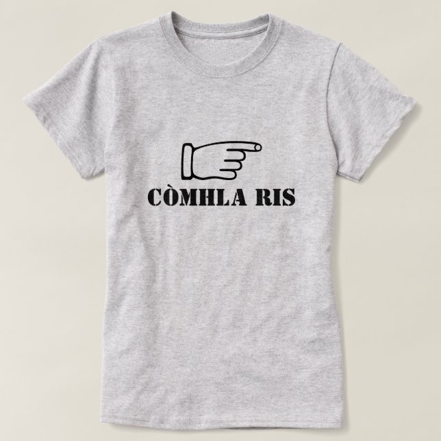 Camiseta com ele em Scottish Gaelic còmhla ris (Frente do Design)