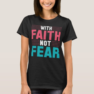 Camiseta Com Fé, Não Medo Bonito