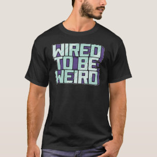 Camiseta Com fio para ser um Geek robô esquisito e esquisit