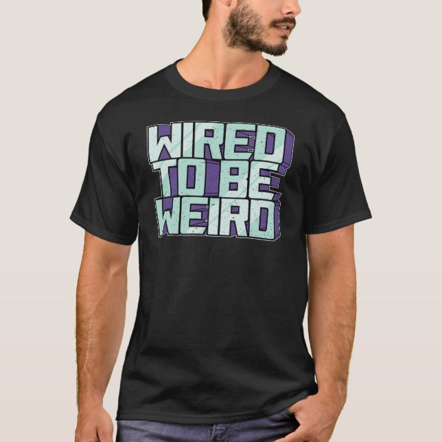 Camiseta Com fio para ser um Geek robô esquisito e esquisit (Frente)