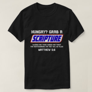 Camiseta Com fome? Pegue Uma Escritura - Bíblia Verse Matth