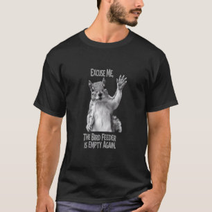 Camiseta Com licença, o comedouro de pássaros está vazio no