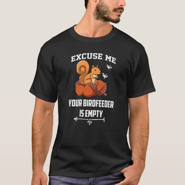 Camiseta Com licença, seu alimentador de aves é um fã de es (Frente)