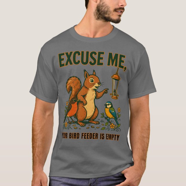 Camiseta - Com licença, seu comedouro de pássaros  (Frente)
