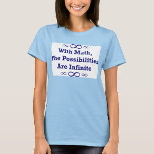 Camiseta Com matemática, as possibilidades são infinitas