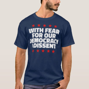 Camiseta Com medo de nossa democracia, eu discordo 1