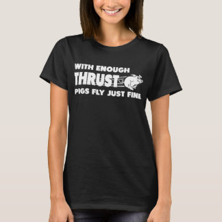 Camiseta Com o suficiente de porcos de impulso voam muito e