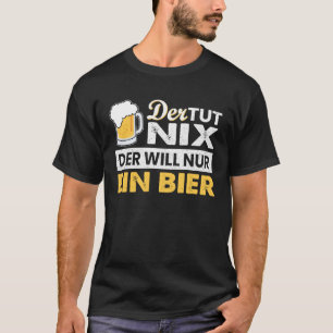 Camiseta com o texto alemão Der tut nix der nur ein Bier
