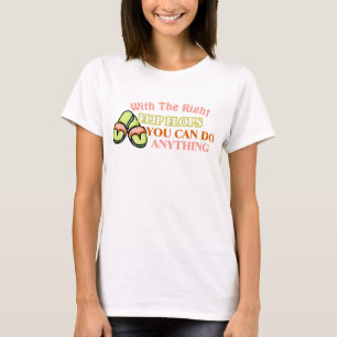 Camiseta Com os chinelos direitos você pode fazer qualquer