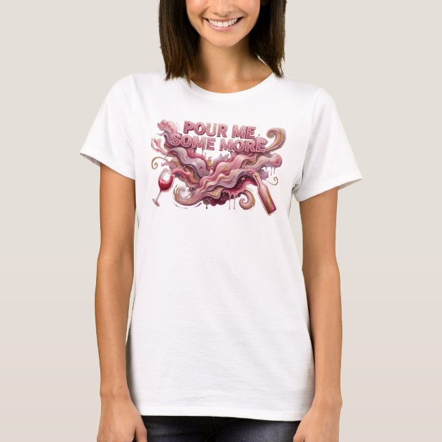 Camiseta com Slogan POUR ME SOME MORE Rosa Ousada (Frente)